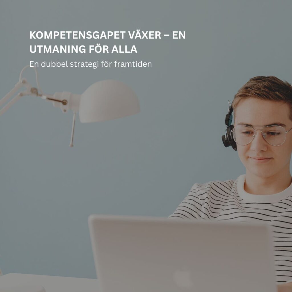 Kompetensgapet växer – en utmaning för alla